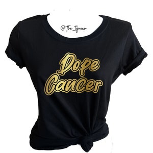 Dope Cancer Shirt,  Zodiac Sign Shirt, Choose Your Text Color & Zodiac Sign