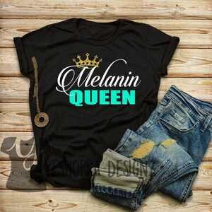 May include: Black t-shirt with a gold crown and the text "Melanin Queen" in white and teal.