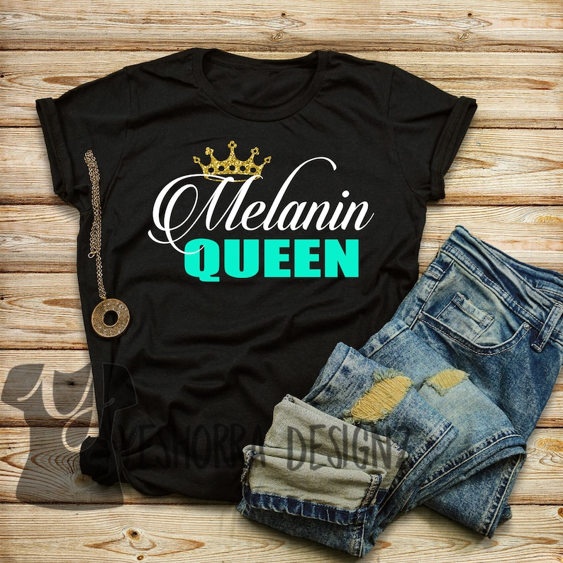 May include: Black t-shirt with a gold crown and the text "Melanin Queen" in white and teal.
