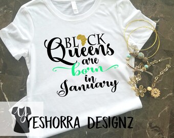 Women's Birthday Shirt, Black Queens are Born in January, CHOOSE Your Month, 21st Birthday, Birthday Shirt, Birthday Girl, Queens are born