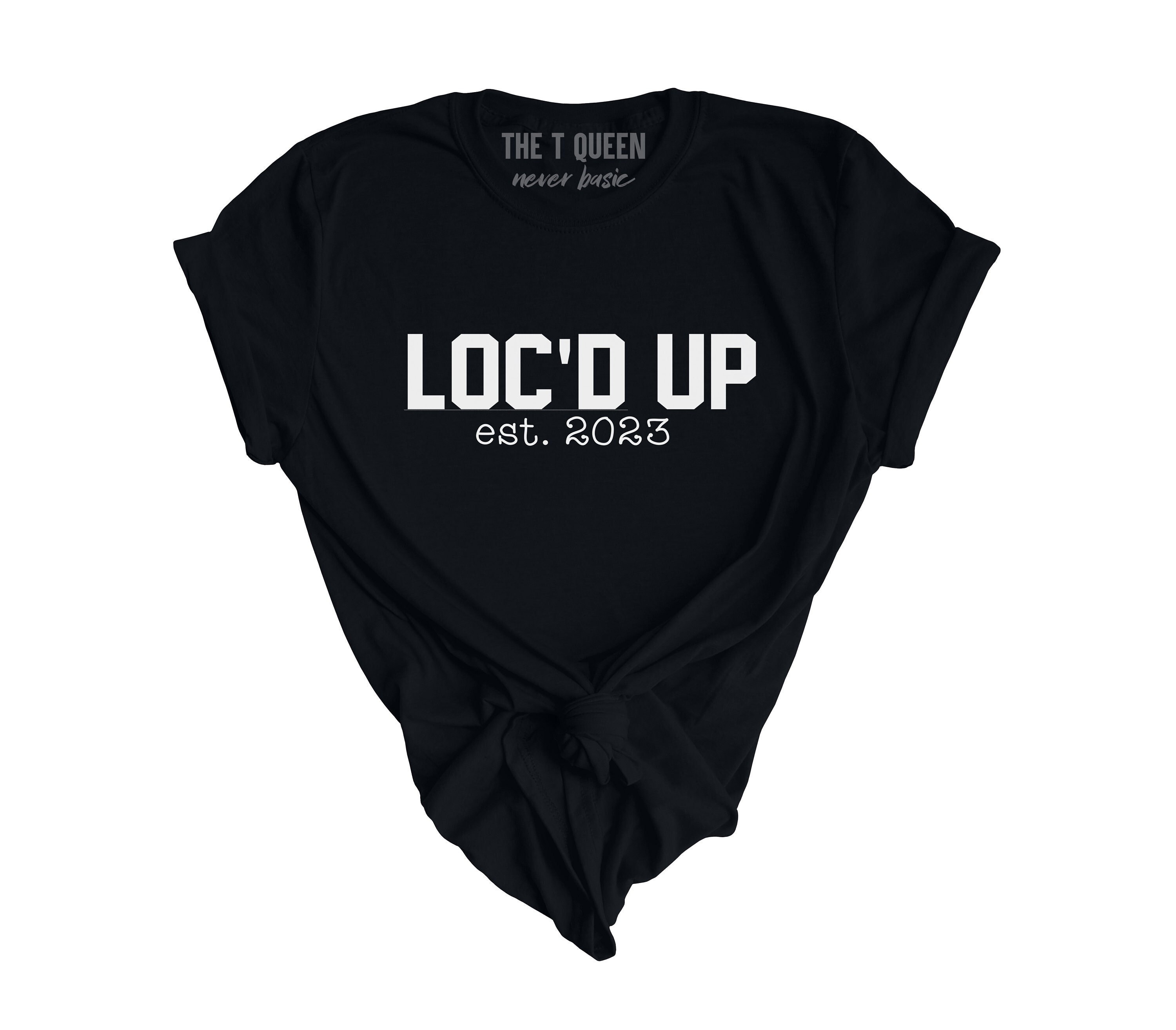 Loc'd Est Shirt, Loc Journey Shirt, Loc'd Shirt, Locs Shirt, Natural Hair Shirt, Black Hair Shirt, Loc'd T-shirt, Loc Gift, Loc'd Gift