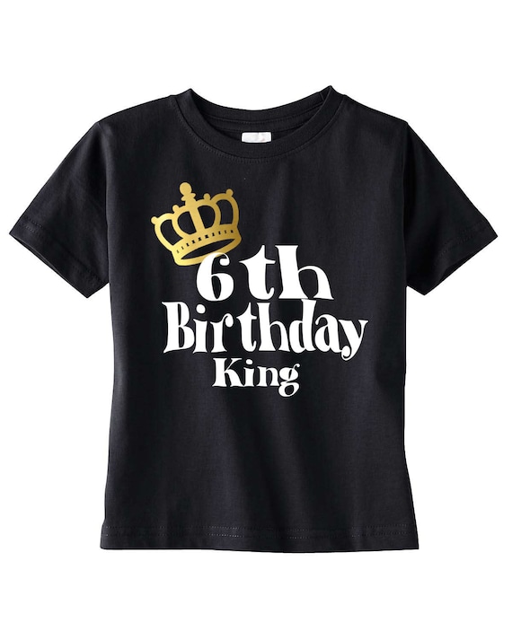 Boys 6th Birthday Shirt Birthday Boy Shirt Birthday King | Etsy