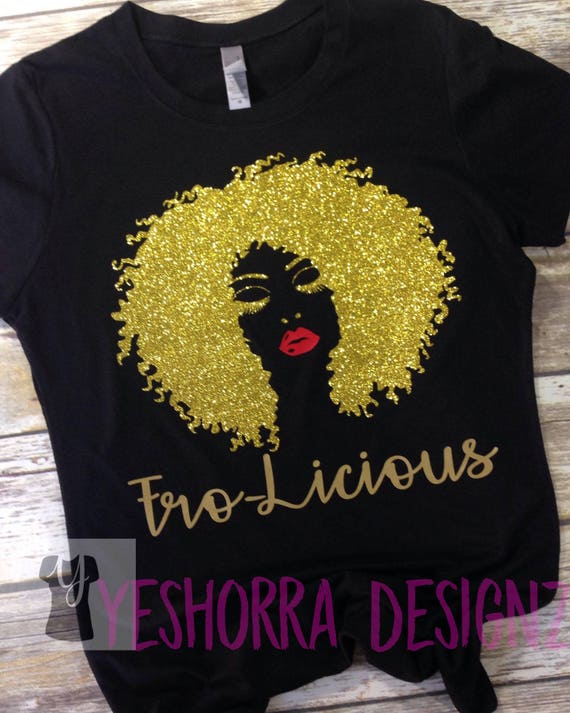 Natural Hair T Shirt Natural Hair Shirt Fro Licious Natural Etsy