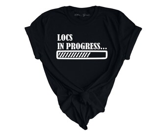 Locs in Progress-skjorta, start-Locs-skjorta, Loc-skjorta, Loc Love, hiphop-mode, unisexstorlekar för män och kvinnor, välj din textfärg