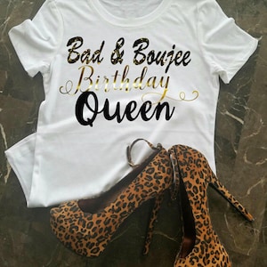 Birthday T-Shirt, Bad & Boujee Birthday Shirt, Birthday Queen Shirt, Birthday Shirt For Women, Birthday Girl, Black and Gold Shirt image 1