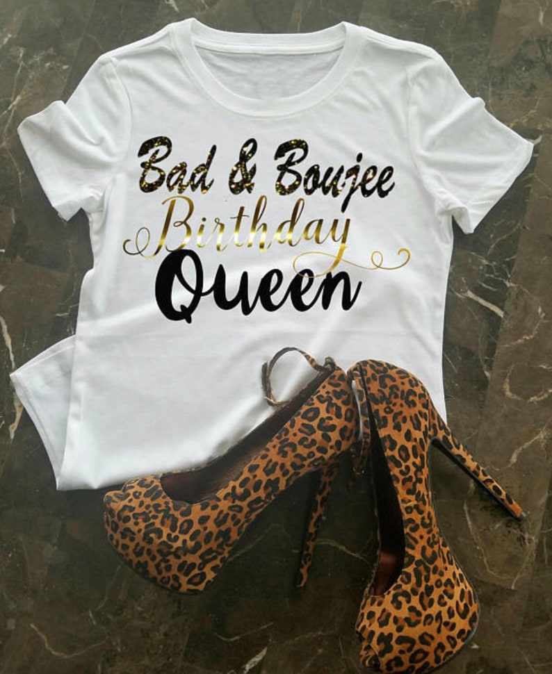 Birthday T-Shirt, Bad & Boujee Birthday Shirt, Birthday Queen Shirt, Birthday Shirt For Women, Birthday Girl, Black and Gold Shirt image 1