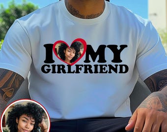I Love My Girlfriend Shirt, Custom Photo I Heart Shirt, Back to School Shirt, Boyfriend Gifts, Couple Gifts