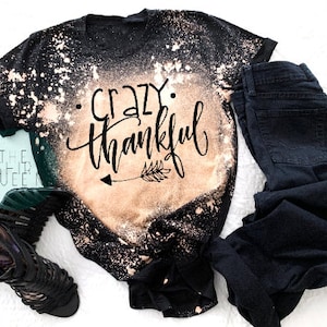 Crazy Thankful Bleached Shirt, Bleached Fall Shirt, Distressed T-Shirt, Thanksgiving T-Shirt, Destroyed T-Shirt, Vintage T-shirt