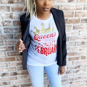 Queens Are Born In February Shirt, CHOOSE your month, Birthday T-Shirt, Birthday Girl Shirt, 21st Birthday, Birthday Shirt, Birthday Girl
