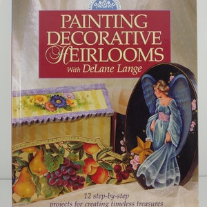 Painting Decorative Heirlooms with DeLane Lange 1999 Hardcover