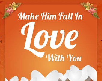 Make Him Fall In Love with You/ pdf file digital download e-book