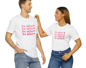 Valentines Day Be Mine Matching Shirts, Unisex Jersey Short Sleeve Tee