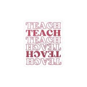 Teach Kiss-Cut Vinyl Aufkleber für Erzieher, Klassenzimmer Dekor, Lehrer Geschenk, Wandkunst, inspirierende Aufkleber