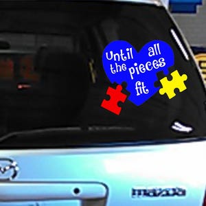 Autism Awareness - Until all the pieces fit - heart puzzle piece car decal / sticker