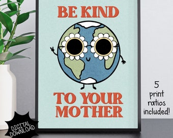 Be Kind To Your Mother - Typografie Art Print - Sofort Download, Printable, Earth Poster, Earth Day, Green, Umweltplakat