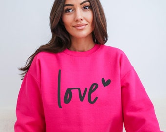 Love Sweatshirt | Love Shirt - Valentine's Shirt - Valentine's Sweatshirt - Valentine's Day Shirt - Be Mine - Heart Sweatshirt