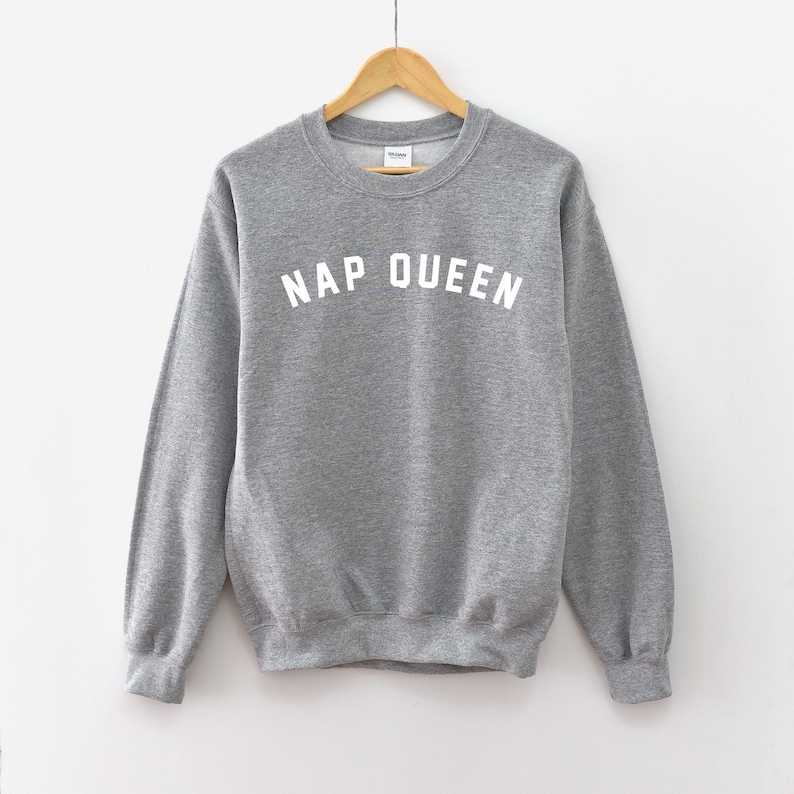 Nap Queen Shirt Nap Queen Sweatshirt Sleeping Shirt Nap Shirt Nap Sweatshirt Homebody Shirt Gray