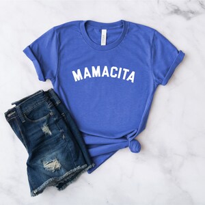 Mamacita Shirt Funny Mom Shirt Mom Shirt Mama Shirt Mother's Day Shirt Blessed Mama Tired as a Mother shirt Royal Blue