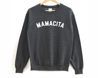 Mamacita Sweatshirt | Mamacita Shirt - Mama Shirt - Mama Sweatshirt - Gifts for Mom - Shirts for Mom