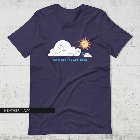 How Clouds are Born Tee
