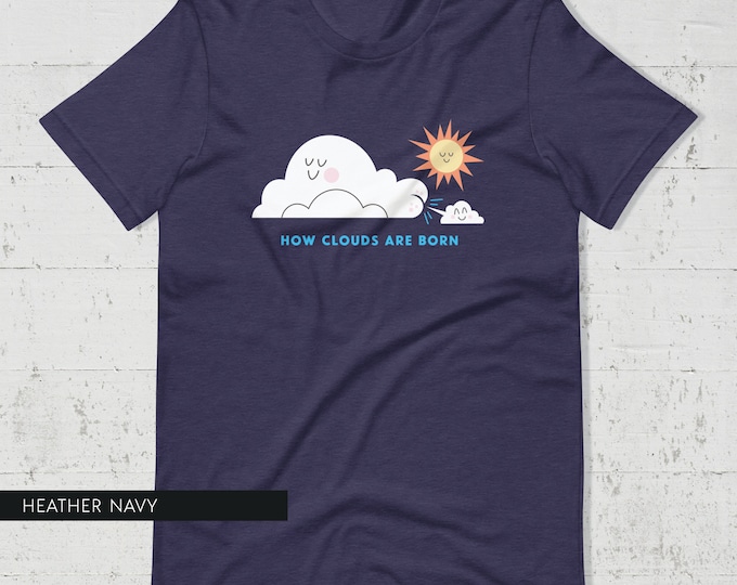 How Clouds are Born Tee