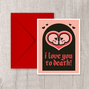 Love You to Death Valentine's Card