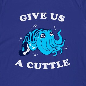 Give Us A Cuttle T-shirt | Cuttlefish Pun Marine Creature Tee - Etsy