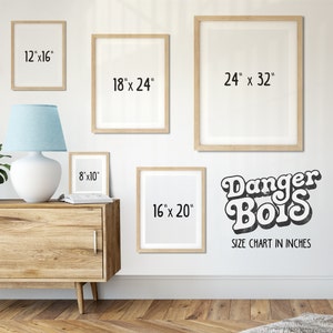 May include: A size chart for Danger Bois prints, showing five different frame sizes in inches: 8x10, 12x16, 16x20, 18x24, and 24x32.