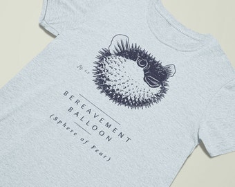 Funny Pufferfish T-Shirt - Bereavement Balloon (Sphere of Fear), Puffer Fish T-shirt, Funny Blowfish T-shirt, Pufferfish Gift, Blow Fish