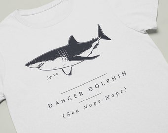 Funny Great White Shark T-shirt - Danger Dolphin (Sea Nope Nope) Funny Shark T-shirt, Funny Sea Life T-shirt, Funny Shark Gift, Sealife