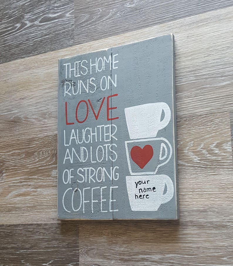 Download This Home Runs On Love Laughter And Lots Of Strong Coffee ...