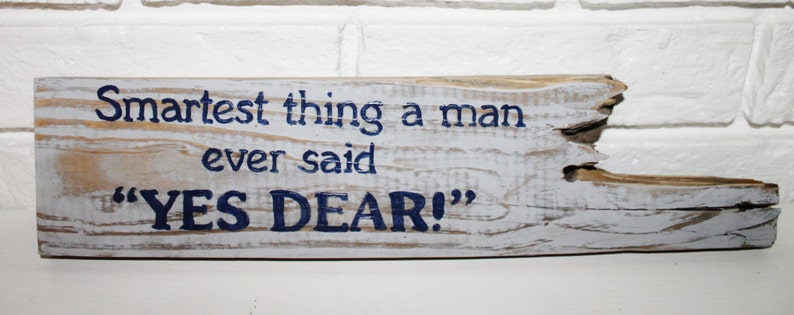 Rustic Smartest Man Yes Dear Sign image 0