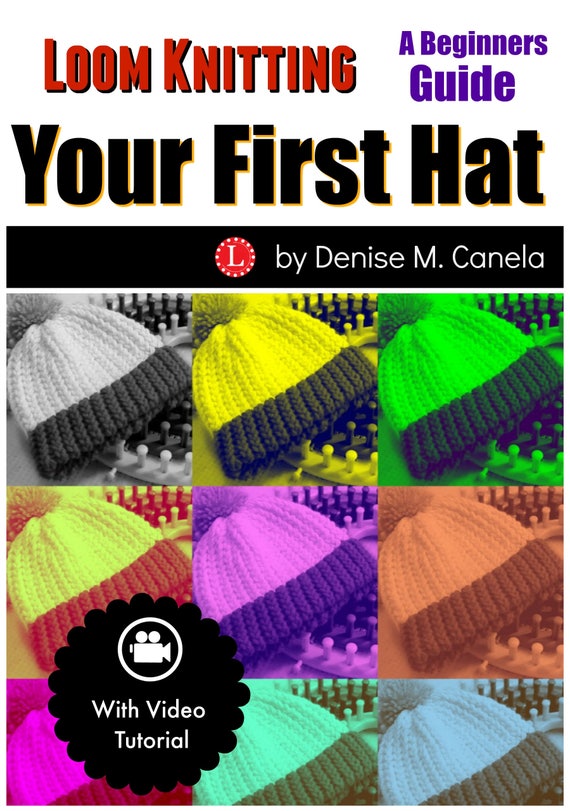 Loom Knitting Pattern for Beginners How to Make a Hat / 11-page  Instructional Book With Video Tutorial by Loomahat 