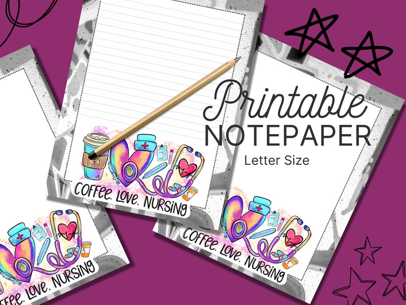 May include: Printable notepad paper featuring a colourful illustration of a stethoscope, heart, coffee cup, and pills. The text "Coffee. Love. Nursing" is at the bottom of the page.