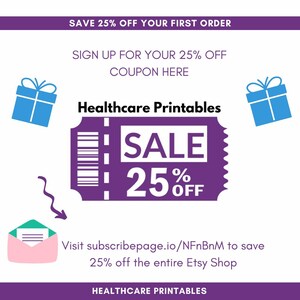 May include: A purple and white sale ticket with the text "SALE 25% OFF" and a barcode. A pink envelope with a white letter inside and a green border. A blue gift box with a white bow on top. The text "Healthcare Printables" is above the ticket. The text "Visit subscribepage.io/NFnBnM to save 25% off the entire Etsy Shop" is below the ticket. The text "HEALTHCARE PRINTABLES" is at the bottom of the image.
