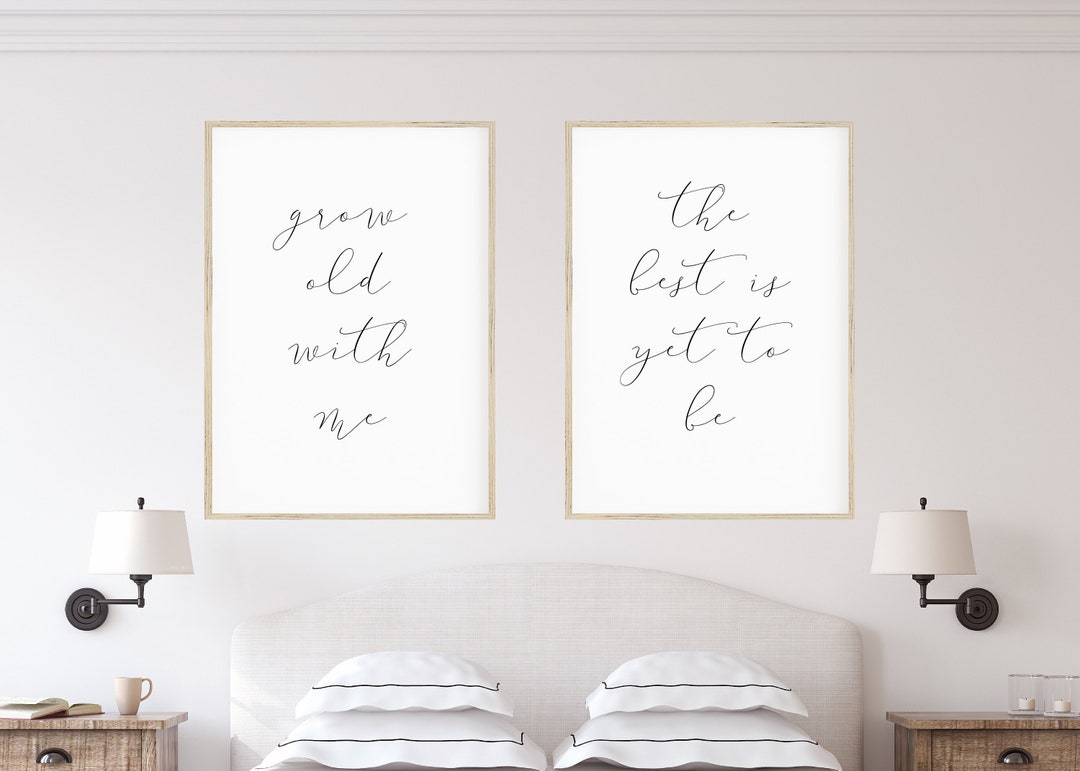 Grow Old With Me the Best is yet to Come Marriage Family Bedroom Quote ...
