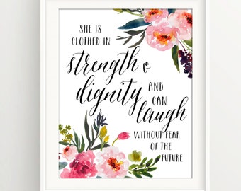 Strength and Dignity / She is clothed in strength and Dignity / watercolor / floral / inspirational / feminine / quote