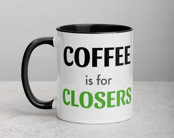 Coffee is for Closers Mug