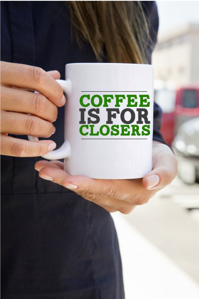 Coffee is For Closers 11oz Coffee Mug Etsy