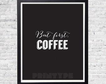 DIGITAL DOWNLOAD - Printable Art - But First Coffee Poster - Black & White Typography Print - Minimalist Art Decor - 8x10