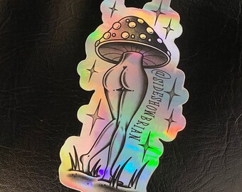 Mushroom booty holographic vinyl sticker designed by sideshowbrian tattooer