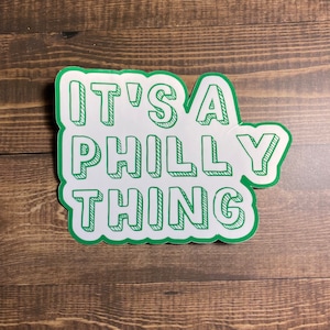 It’s A Philly Thing, printable vinyl sticker, water-resistant