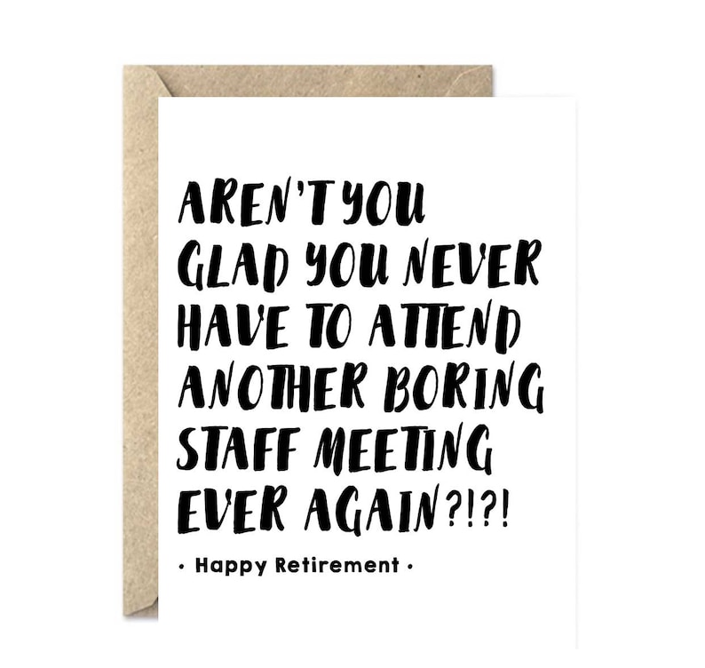 236C Happy Retirement Card Funny Retirement Card Funny Work Retirement Card Employee Retiring Card Work Card Boring Meetings Card