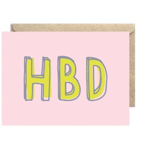 HBD, Funny Birthday Card, Hip Birthday Card, Happy Birthday Card - 035C