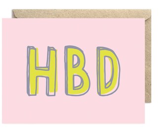 HBD, Funny Birthday Card, Hip Birthday Card, Happy Birthday Card - 035C