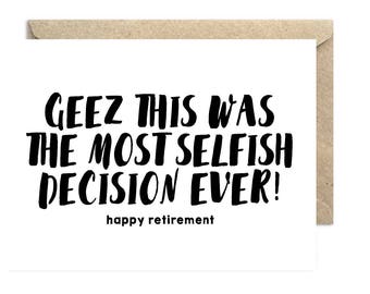 Selfish Decision Ever, Retirement Card, Happy Retirement Card, Funny Retirement Card - 214C