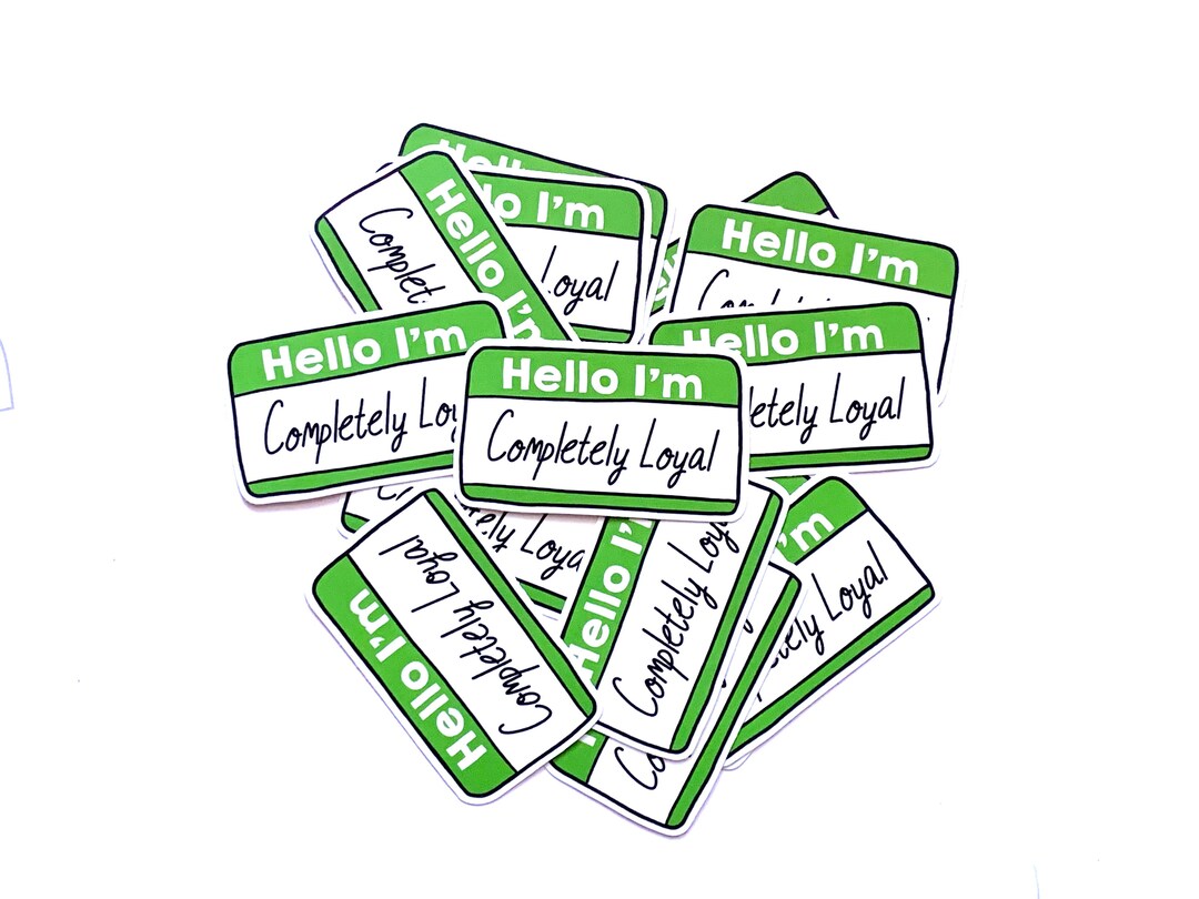 Hello I'm Sticker, Completely Loyal, Loyal Sticker, Loyalty, Matte ...