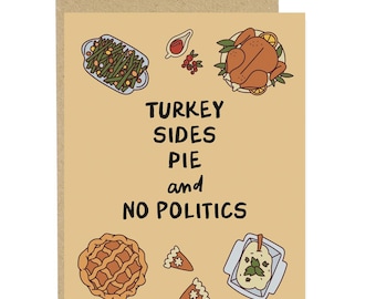 Turkey and No Politics, Funny Thanksgiving Card, Thanksgiving Card, Friendsgiving Card, Funny Holiday Card, Turkey Day Card