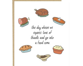 Funny Thanksgiving Card, Food Coma, Give Thanks Card, Thankful for Food Card, Thanksgiving Card, Funny Fall Holiday Card, Turkey Day Card