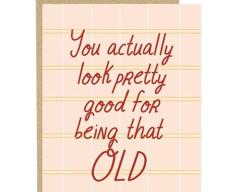 You're Old Birthday Card, Fun Birthday Card, Funny Birthday Card, Generic Birthday Card, Friend's Birthday, Getting Older Card